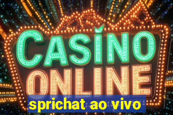 sprichat ao vivo